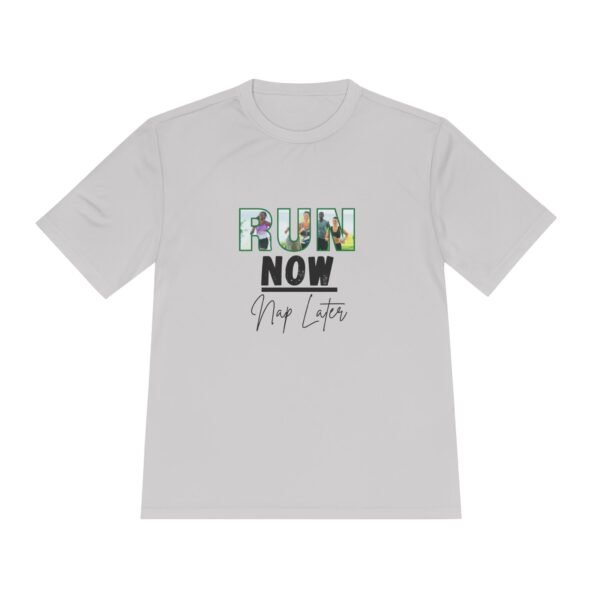 Run Now, Nap Later Moisture wicking t shirt