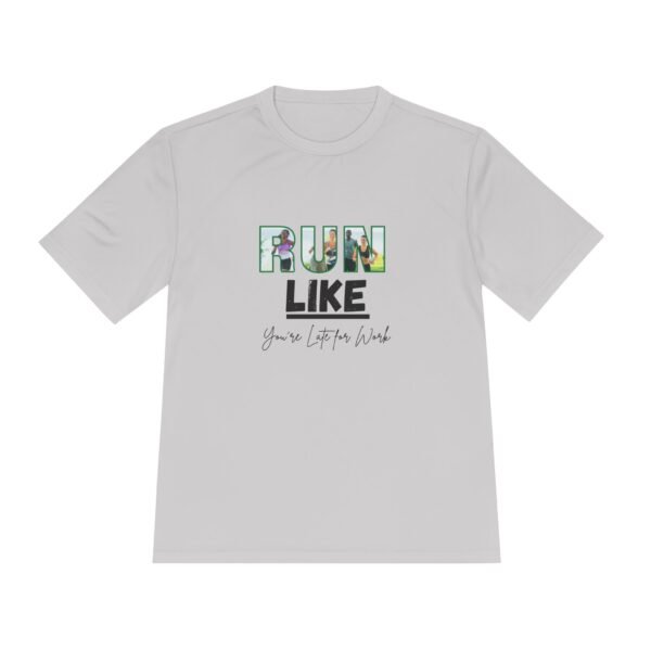 Run Like You're Late for Work t shirt