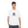 Why Walk When You Can Run Late. Moisture wicking t shirt