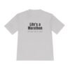 Life's a Marathon, Not a Sprint t-shirt