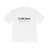 Its Not Sweat, It's Liquid Awesome tee shirt