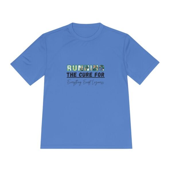 The Cure for Everything Except Laziness. Moisture wicking t shirt
