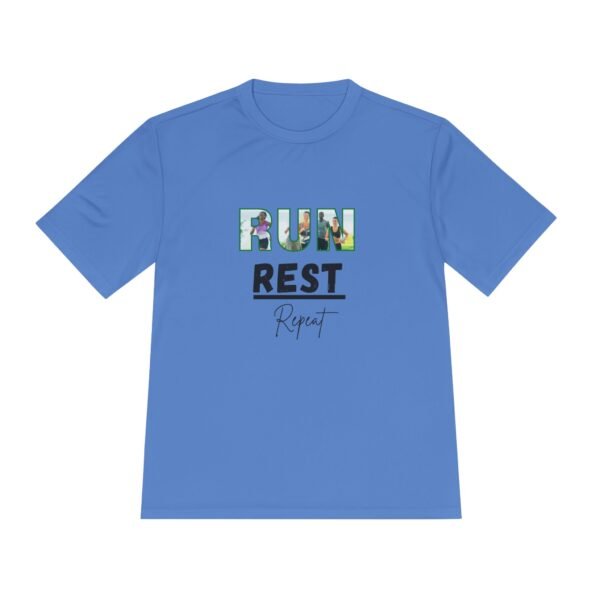 Run, Rest, Repeat Moisture wicking t shirt