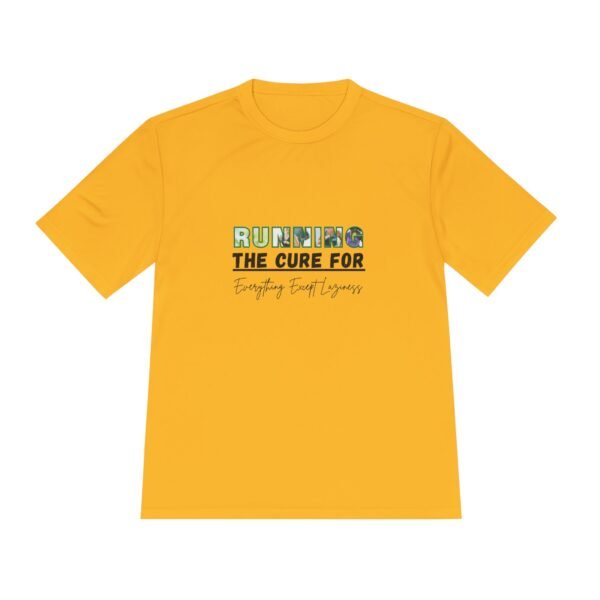 The Cure for Everything Except Laziness. Moisture wicking t shirt