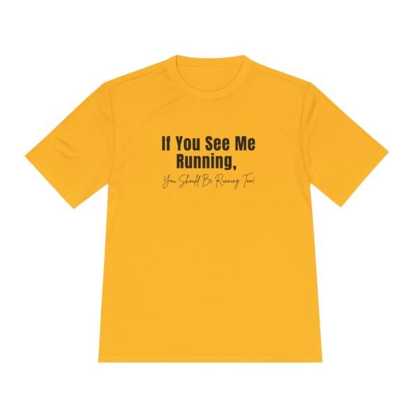If You See Me Running, You Should Be Running Too