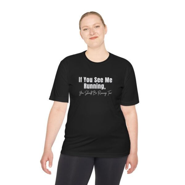 If You See Me Running, You Should Be Running Too