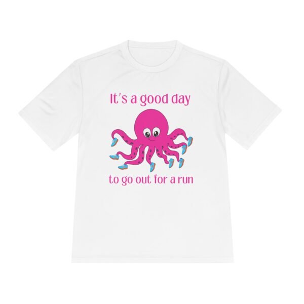 It's a good day to go out for a run running wicking t shirt