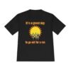 It's a good day to go out for a run in the sun wicking t shirt