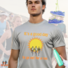 Its a good day to go_sunshine_male_front_silver