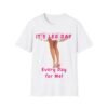 It's Leg Day Every Day for Me Graphic Tee for Women