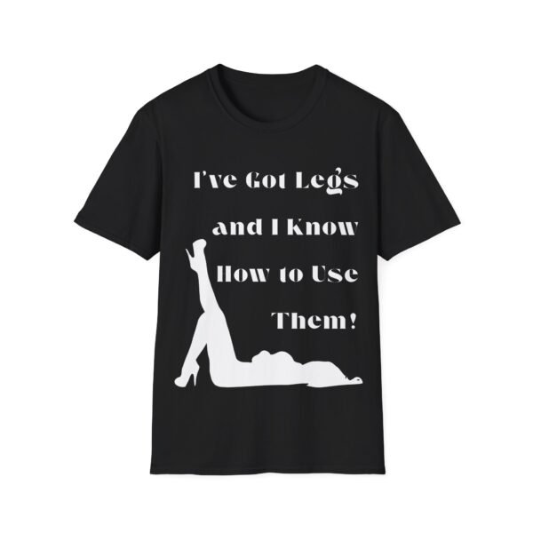 I have Got Legs and I Know How to Use Them Tee for Women
