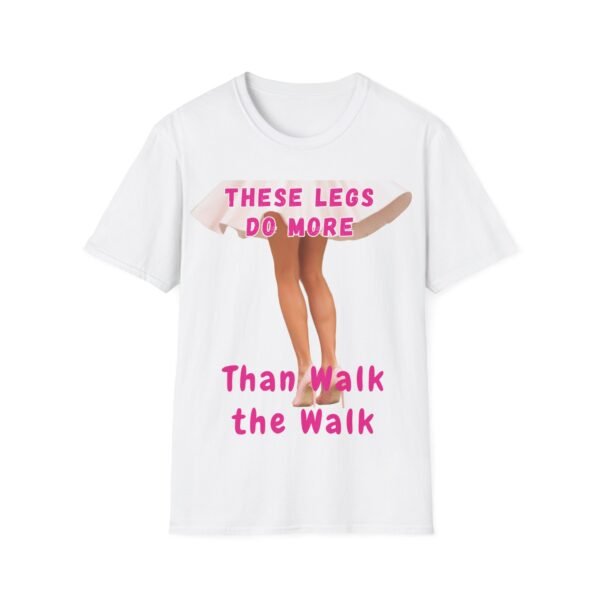 These Legs Do More Than Walk the Walk Graphic Tee for Women