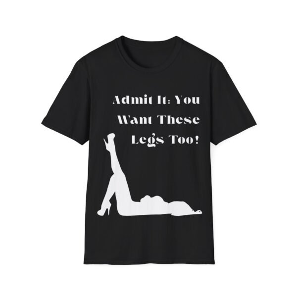 Admit It. You Want These Legs Too Legs Graphic Tee for Women