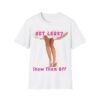 Got Legs? Show Them Off! Graphic Tee for Women