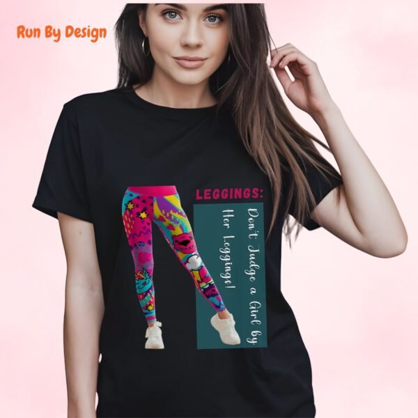 Do not Judge a Girl by Her Leggings_black t-shirt