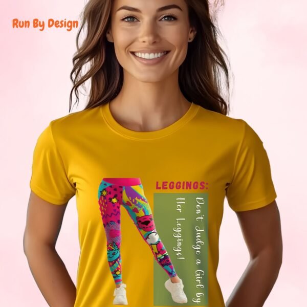Do not Judge a Girl by Her Leggings_gold t-shirt