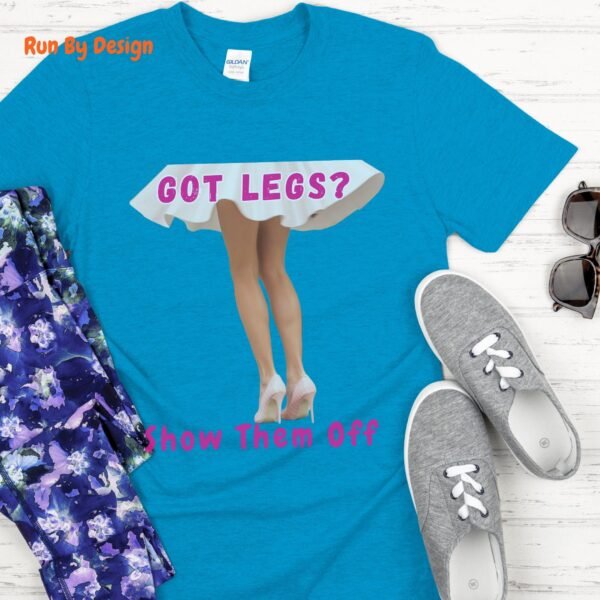 Got Legs. Show Them Off_sapphire blue t-shirt