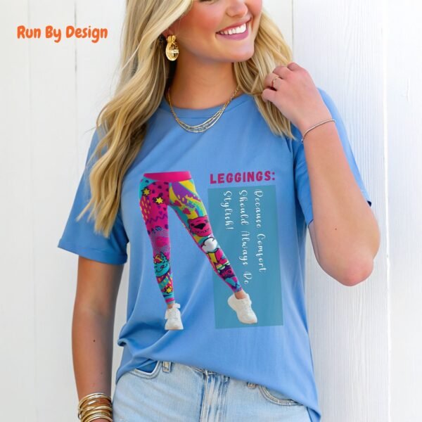 Leggings. Because Comfort Should Always Be Stylish_carolina blue t-shirt