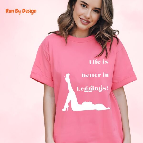 Life is Better in Leggings_azalea t-shirt