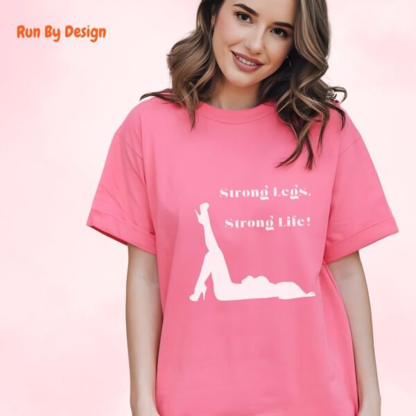 Strong Legs, Strong Life_azalea t-shirt