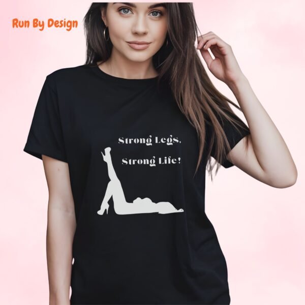 Strong Legs, Strong Life_black t-shirt