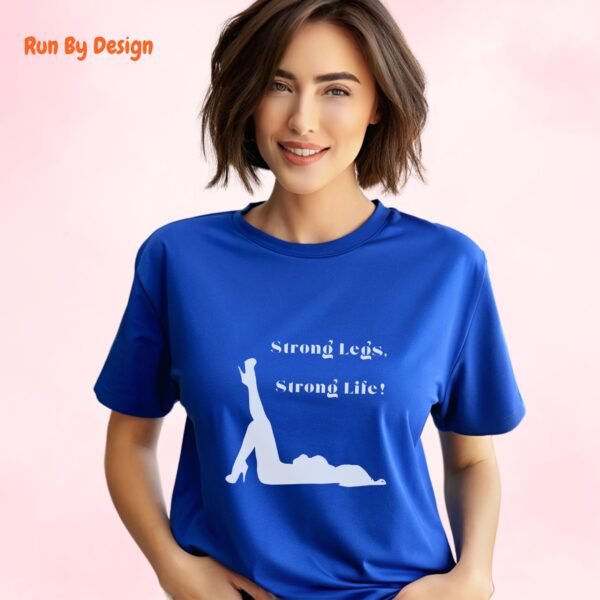 Strong Legs, Strong Life_royal blue t-shirt