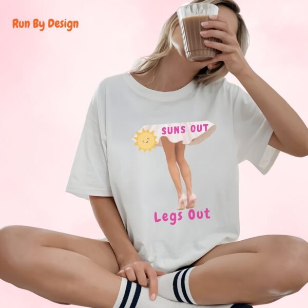 Sun is Out, Legs Out_white t-shirt